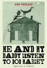 Me and Daddy Listen to Bob Marley (Ann Pancake)