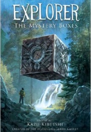 Explorer: The Mystery Boxes (Kanu Kibuishi)