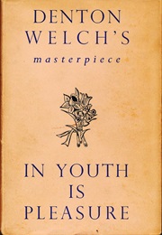 In Youth Is Pleasure (Denton Welch)