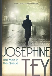The Man in the Queue (Josephine Tey)