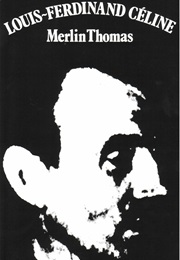 Louis-Ferdinand Céline (Merlin Thomas)