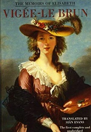 Memoirs of Elisabeth Vigée-Le Brun (Elisabeth Vigée-Le Brun)