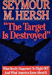 "The Target Is Destroyed" (Seymour M. Hersh)