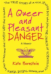 A Queer and Pleasant Danger (Kate Bornstein)