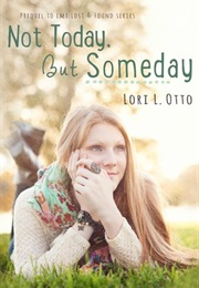 Not Today, but Someday (Lori L. Otto)