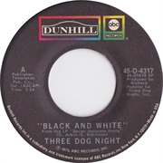 Black and White - Three Dog Night