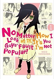 No Matter How I Look at It, It's You Guys' Fault I'm Not Popular! (Nico Tanigawa)