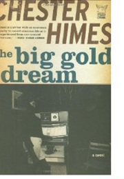 The Big Gold Dream (Chester Himes)