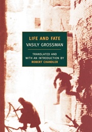 Life and Fate (Vasily Grossman, Trans. Robert Chandler)