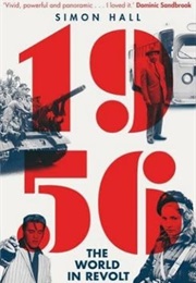 1956, the World in Revolt (Simon Hall)