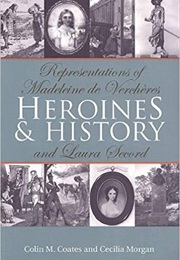 Heroines and History (Colin Coates and Cecilia Morgan)