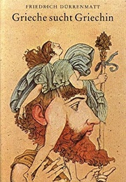 Grieche Sucht Griechin (Friedrich Dürrenmatt)