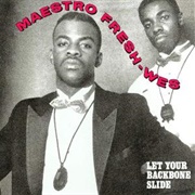 Let Your Backbone Slide - Maestro Fresh Wes