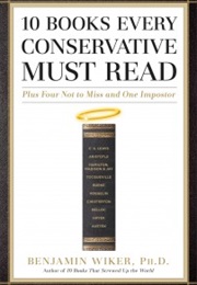 10 Books Everyconservative Should Read (Benjamin Wiker)