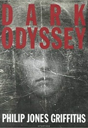 Dark Odyssey (Phillip Jones Griffiths)