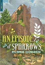 An Episode of Sparrows (Rumer Godden)