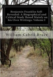 Benjamin Franklin, Self-Revealed (William Cabell Bruce)