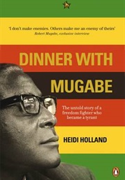 Dinner With Mugabe (Heidi Holland)