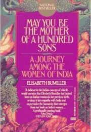 May You Be the Mother of a Hundred Sons (Elisabeth Bumiller)