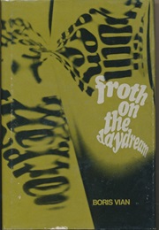 Froth on the Daydream (Boris Vian)