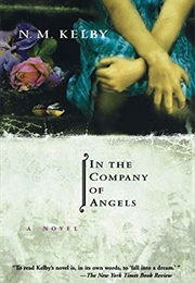 In the Company of Angels (N. M. Kelby)
