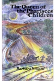 The Queen of the Pharisees' Children (Barbara Willard)