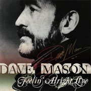 Dave Mason - Feelin&#39; Alright