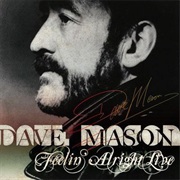 Dave Mason - Feelin' Alright
