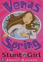 Venus Spring: Stunt Girl (Jonny Zucker)