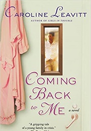 Coming Back to Me (Caroline Leavitt)