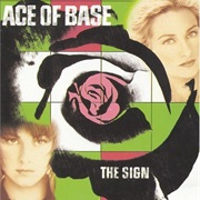 The Sign - Ace of Base