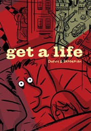 Get a Life (Phillipe Dupuy and Charles Berberian)