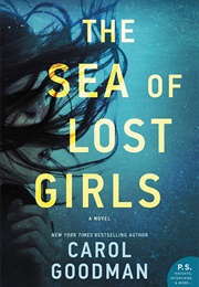 The Sea of Lost Girls (Carol Goodman)