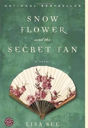 Snow Flower and the Secret Fan (Lisa See)
