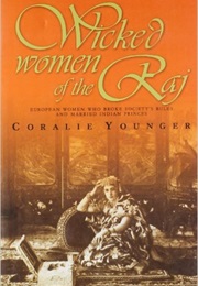 Wicked Women of the Raj (Coralie Younger)