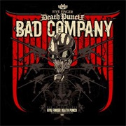 Bad Company-Five Finger Death Punch