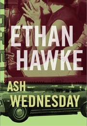 Ash Wednesday (Ethan Hawke)