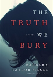 The Truth We Bury (Barbara Taylor Sissel)