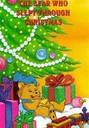 The Bear Who Slept Through Christmas