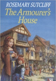The Armourer&#39;s House (Rosemary Sutcliff)