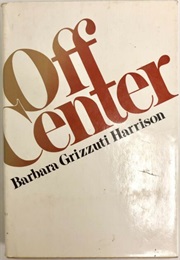 Off Center (Barbara Grizzuti Harrison)
