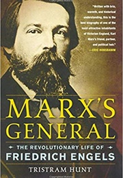 Marx's General: The Revolutionary Life of Friedrich Engels (Tristram Hunt)