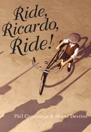 Ride, Ricardo, Ride (Illus Shane Devries, Text by Phil Cummings)