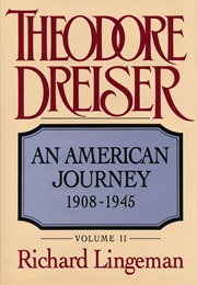 Theodore Dreiser: An American Journey 1908-1945 (Richard Lingeman)