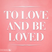 Love and Be Loved