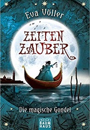 Zeitenzauber Die Magische Gondel (Eva Völler)