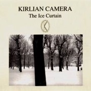 Kirlian Camera- The Ice Curtain