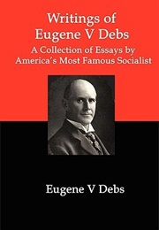 Writings of Eugene V. Debs (Eugene V. Debs)