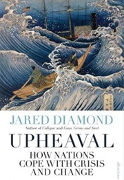 Upheaval: How Nations Cope With Crisis and Change (Jared Diamond)