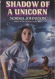 Shadow of a Unicorn (Norma Johnston)